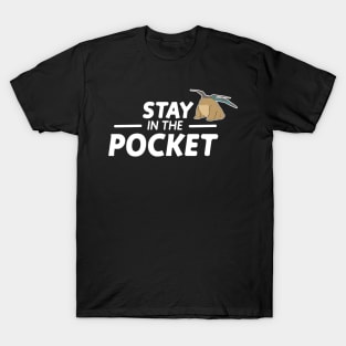 stay in the pocket T-Shirt